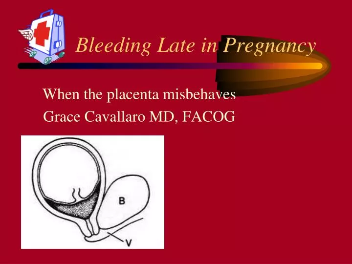 bleeding late in pregnancy