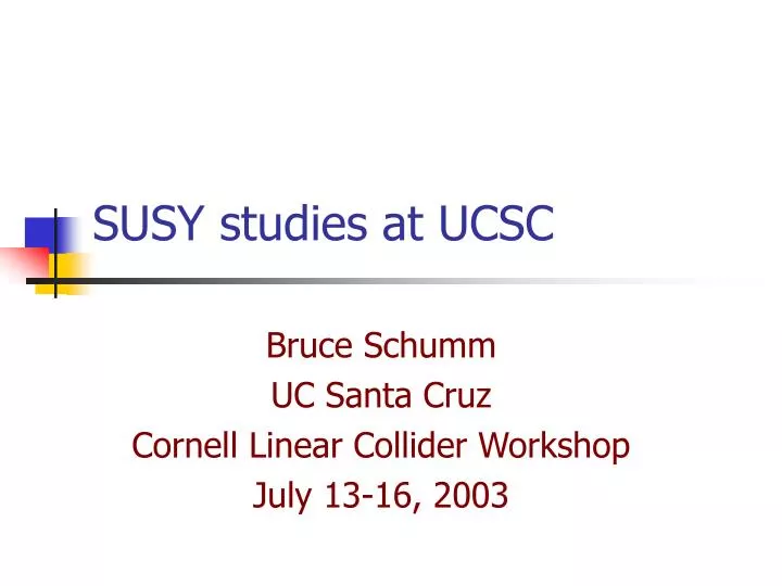 susy studies at ucsc