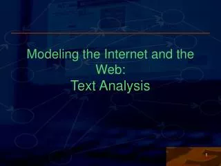 Modeling the Internet and the Web: Text Analysis