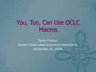 You, Too, Can Use OCLC Macros