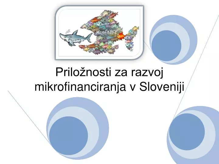 prilo nosti za razvoj mikrofinanciranja v sloveniji