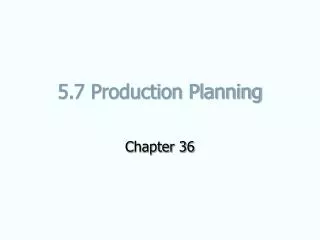 5.7 Production Planning