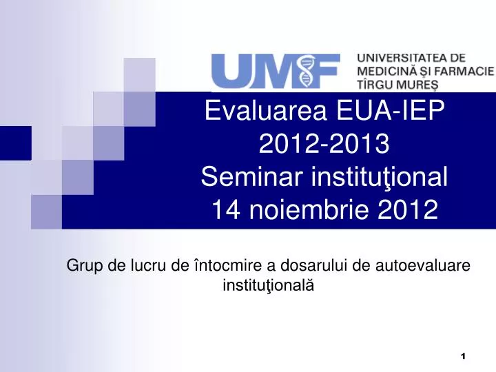 evaluarea eua iep 2012 2013 seminar institu ional 14 noiembrie 2012