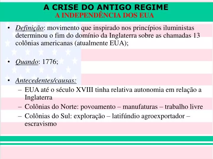 Revoluções Inglesas; Iluminismo; Revolução Industrial; Independência  América Inglesa.