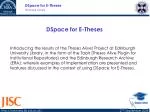 Enhancing E-Theses Management with Tapir and ERA: DSpace Project at Edinburgh University Library - slide 1