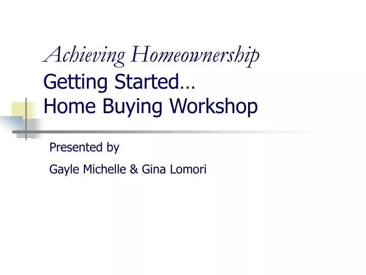 achieving homeownership getting started home buying workshop
