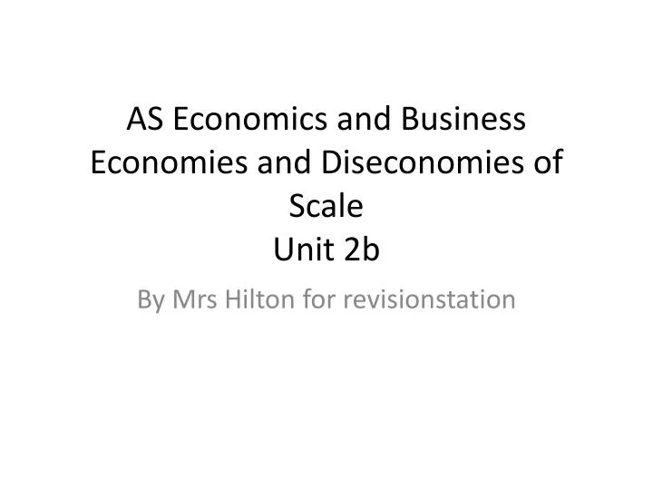 as economics and business economies and diseconomies of scale unit 2b