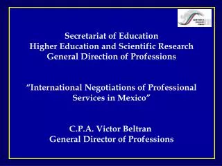 Secretariat of Education Higher Education and Scientific Research General Direction of Professions