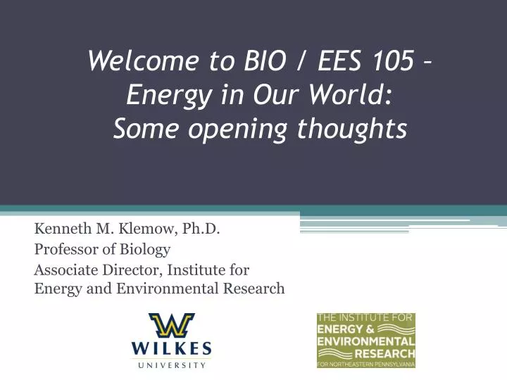 welcome to bio ees 105 energy in our world some opening thoughts
