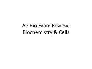 AP Bio Exam Review: Biochemistry &amp; Cells
