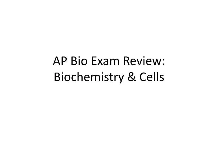 ap bio exam review biochemistry cells