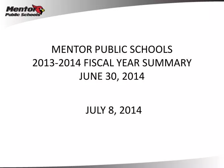 mentor public schools 2013 2014 fiscal year summary june 30 2014