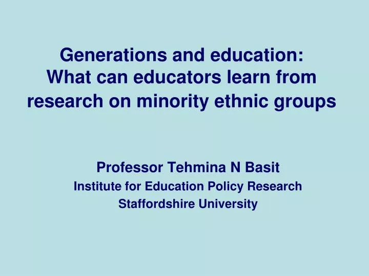 generations and education what can educators learn from research on minority ethnic groups