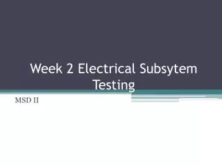 Week 2 Electrical Subsytem Testing