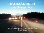 TRAFIKSÄKERHET - vårt kärnvärde - - slide 1