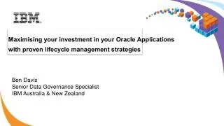 Maximising your investment in your Oracle Applications with proven lifecycle management strategies