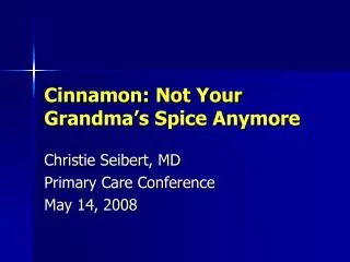 Cinnamon: Not Your Grandma’s Spice Anymore