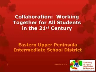 Collaboration: Working Together for All Students in the 21 st Century
