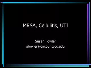 MRSA, Cellulitis, UTI