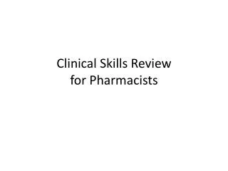 Clinical Skills Review for Pharmacists
