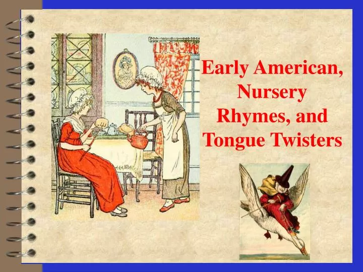 early american nursery rhymes and tongue twisters