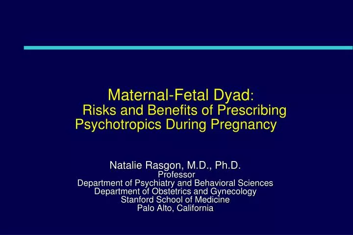maternal fetal dyad risks and benefits of prescribing psychotropics during pregnancy