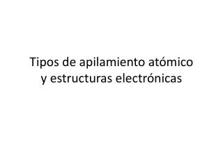 tipos de apilamiento at mico y estructuras electr nicas