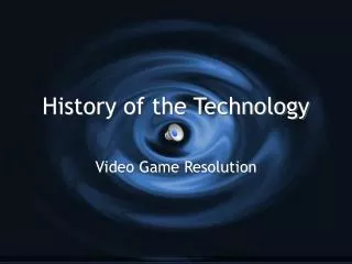 History of the Technology