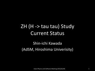 ZH (H -&gt; tau tau) Study Current Status