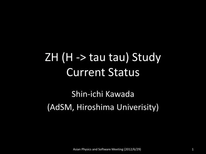 zh h tau tau study current status
