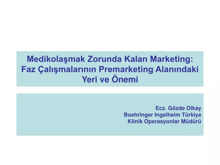 medikola mak zorunda kalan marketing faz al malar n n premarketing alan ndaki yeri ve nemi