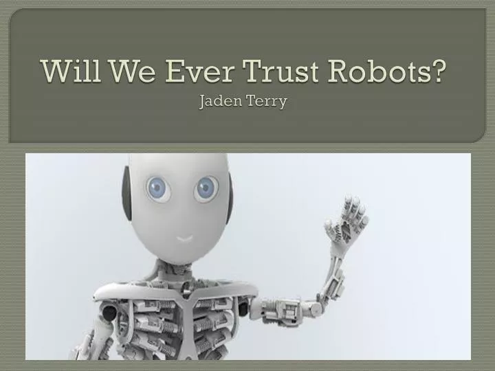 will we ever trust robots jaden terry