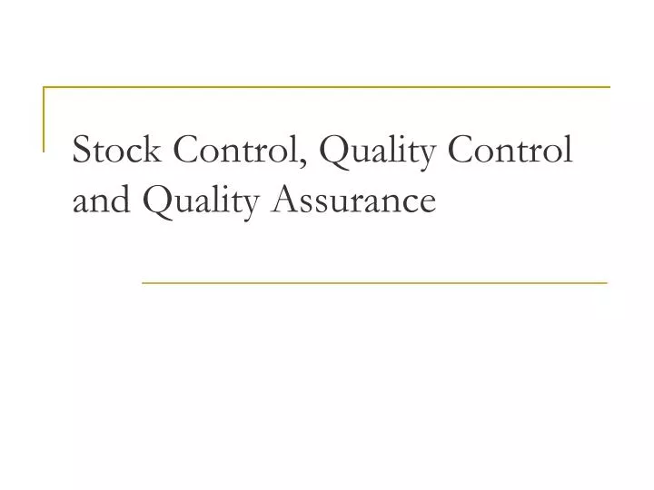 stock control quality control and quality assurance
