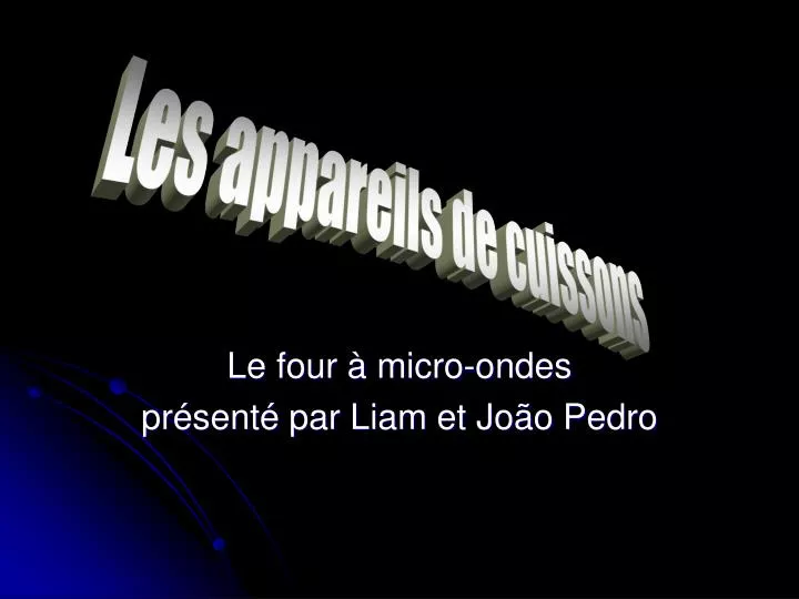 le four micro ondes pr sent par liam et jo o pedro