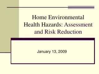 Home Environmental Health Hazards: Assessment and Risk Reduction