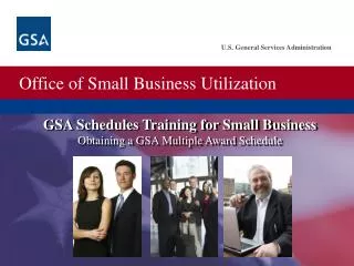 GSA Schedules Training for Small Business Obtaining a GSA Multiple Award Schedule