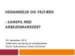 Uddannelse og velfærd - samspil med arbejdsmarkedet - slide 1