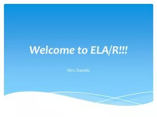 Welcome to ELA/R!!!