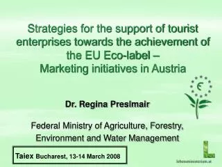 Dr. Regina Preslmair Federal Ministry of Agriculture, Forestry, Environment and Water Management
