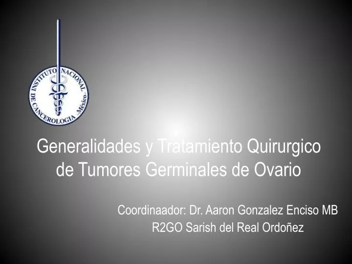 generalidades y tratamiento quirurgico de tumores germinales de ovario