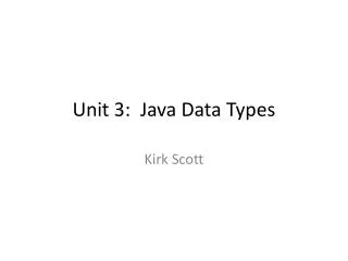 Unit 3: Java Data Types
