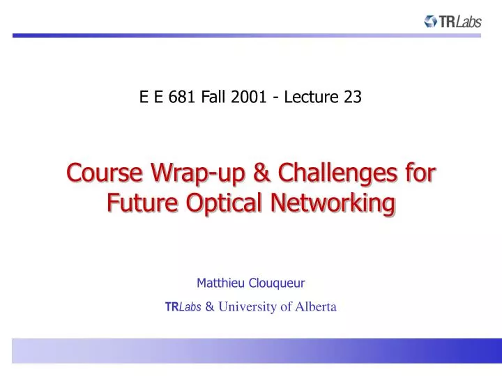 course wrap up challenges for future optical networking