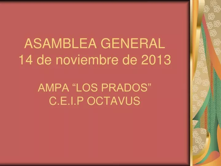 asamblea general 14 de noviembre de 2013 ampa los prados c e i p octavus