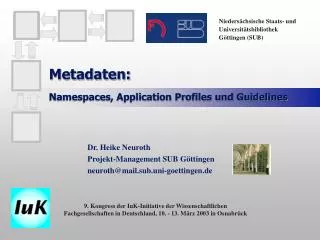 Metadaten: Namespaces, Application Profiles und Guidelines
