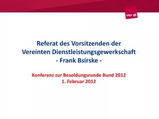 Referat des Vorsitzenden der Vereinten Dienstleistungsgewerkschaft - Frank Bsirske -