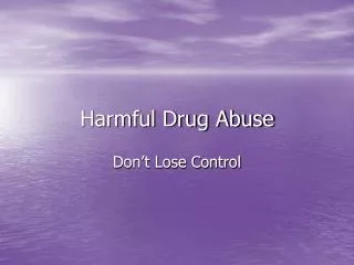 Harmful Drug Abuse