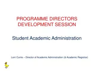 PROGRAMME DIRECTORS DEVELOPMENT SESSION Student Academic Administration