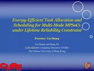 Presenter: Lin Huang Lin Huang and Qiang Xu CU hk RE liable computing laboratory (CURE)
