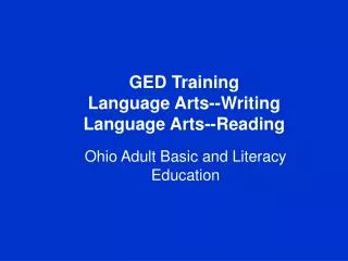 GED Training Language Arts--Writing Language Arts--Reading