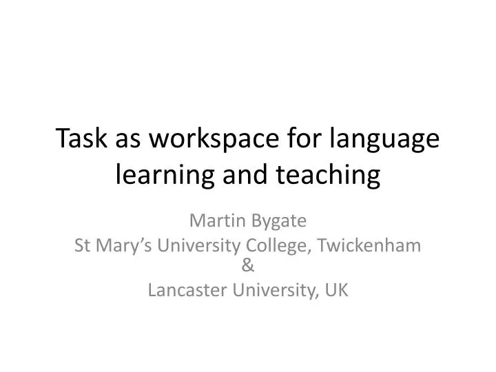 task as workspace for language learning and teaching